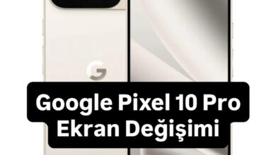 Google Pixel 10 Pro Ekran Değişimi