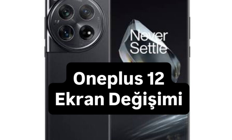 OnePlus 12 Ekran Değişimi