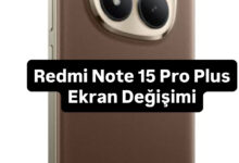 Xiaomi Redmi Note 15 Pro Plus Ekran Değişimi